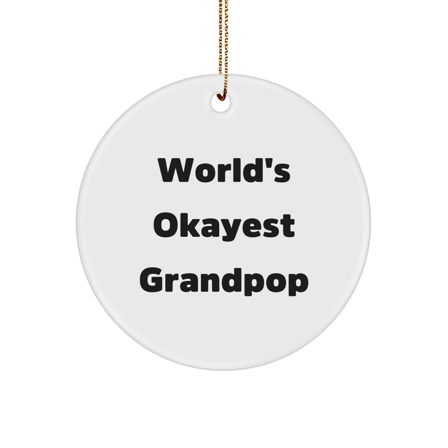 World's Okayest Grandpop Funny Grandpop Gifts for Christmas, Grandpop Circle Ornament, Gifts from Family to Grandpop, Grandpop Christmas Decorations - Image 1