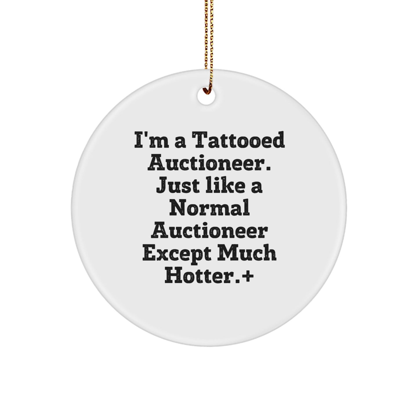 Christmas Unique Gifts from Friends for the Tattooed Auctioneer - Funny Circle Ornament, Auctioneer Humor Gifts, Circle Shaped Decor - Image 1