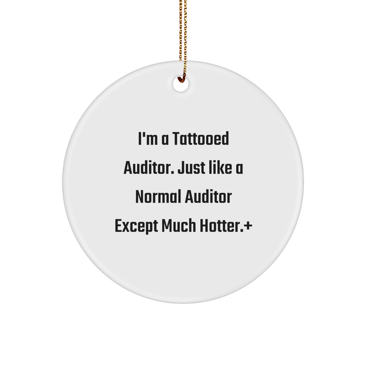 Auditor Gifts from Friends - Funny 'I'm A Tattooed Auditor' Circle Ornament for Christmas Unique Gifts for Auditor Men - Image 1