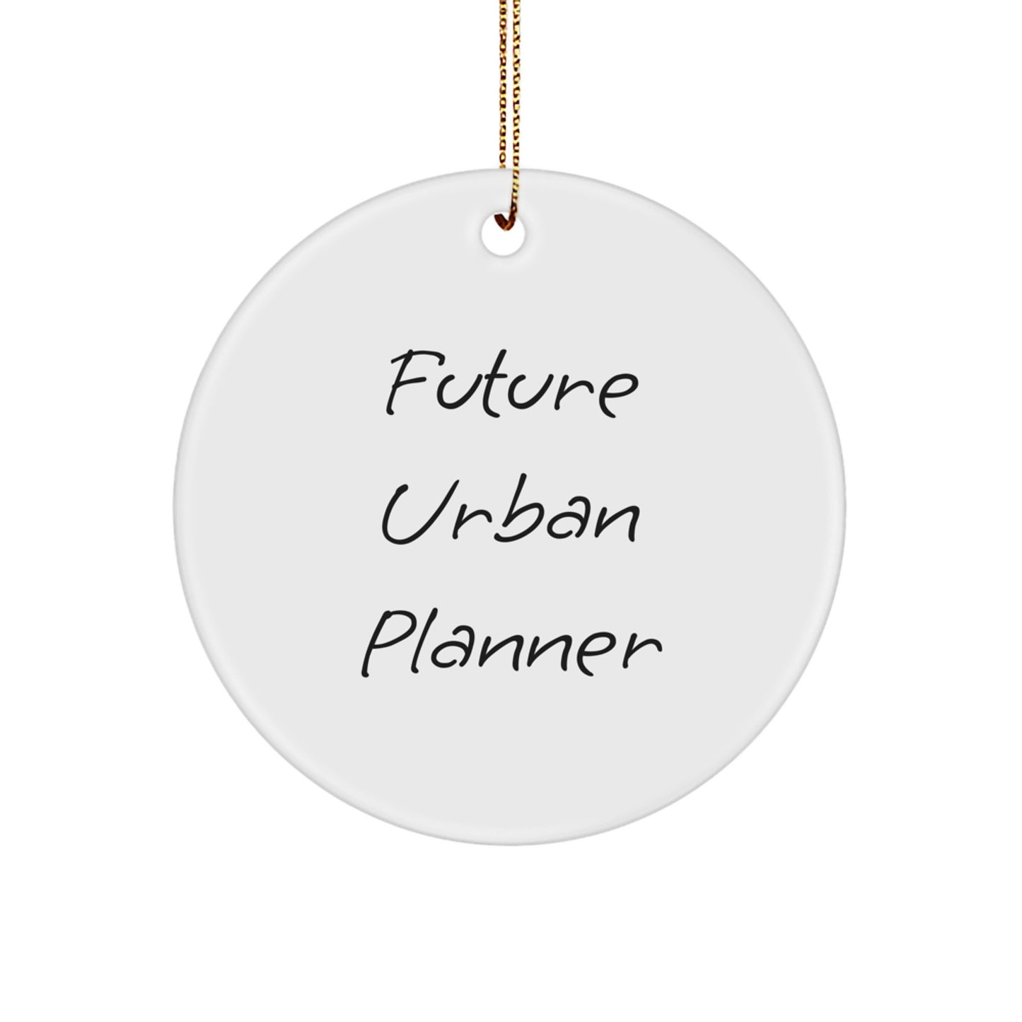 Urban Planner Gifts from Friends, Funny 'Future Urban Planner' Circle Ornament for Men, Women, Coworkers, Family, Unique Christmas Unique Gifts - Image 1