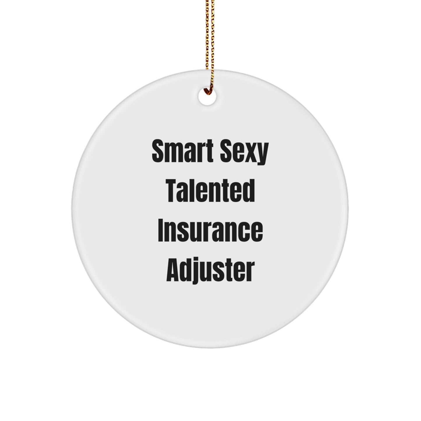 Sexy Insurance Adjuster Gifts from Friends - Christmas Unique Circle Ornament for Talented Insurance Adjuster - Image 1