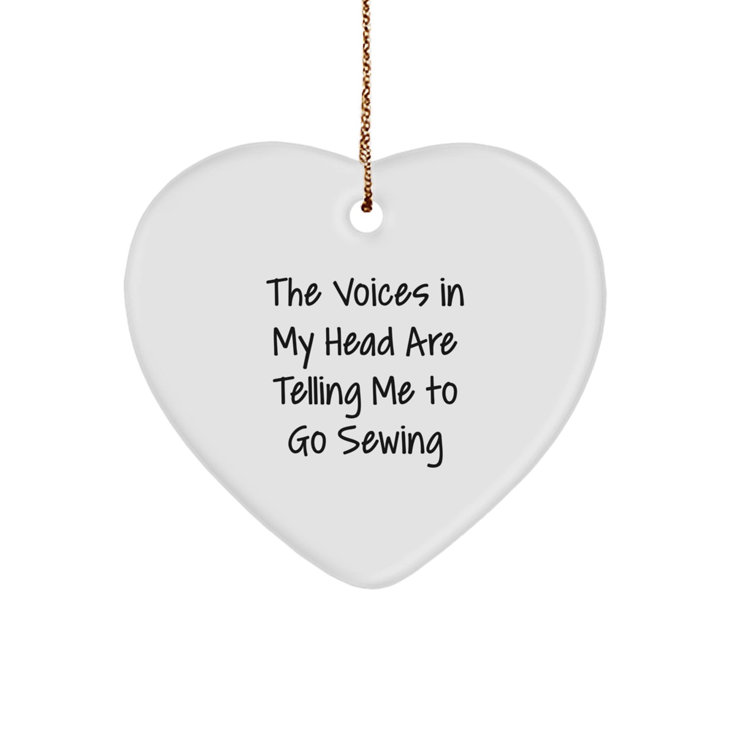 Sewing Inspiration Gifts from Friends for Sewing Enthusiasts - Funny Heart Ornament, 'The Voices In My Head Are Telling Me To Go Sewing', Christmas Unique Gifts - Image 1