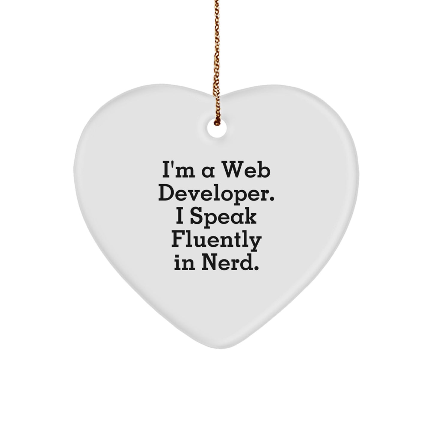 Web Developer Gifts, Funny Heart Ornament, 'I'm A Web Developer. I Speak Fluently In genius.' - Gifts from Friends for Web Developer, Christmas Unique Gifts - Image 1