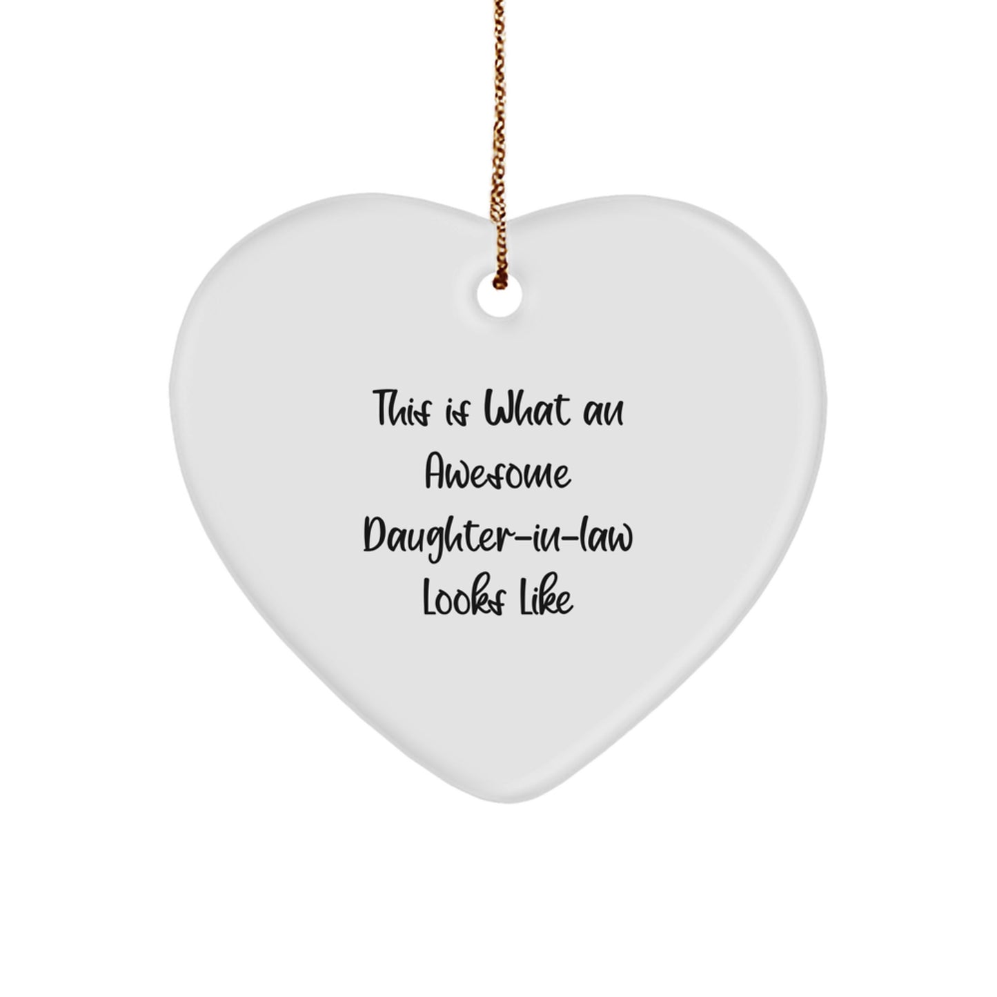 Awesome Daughter-in-law Gifts from Men to Daughters-in-law for Christmas - This Is What An Awesome Daughter-in-law Looks Like Heart Ornament, Funny and Cute Quote - Image 1