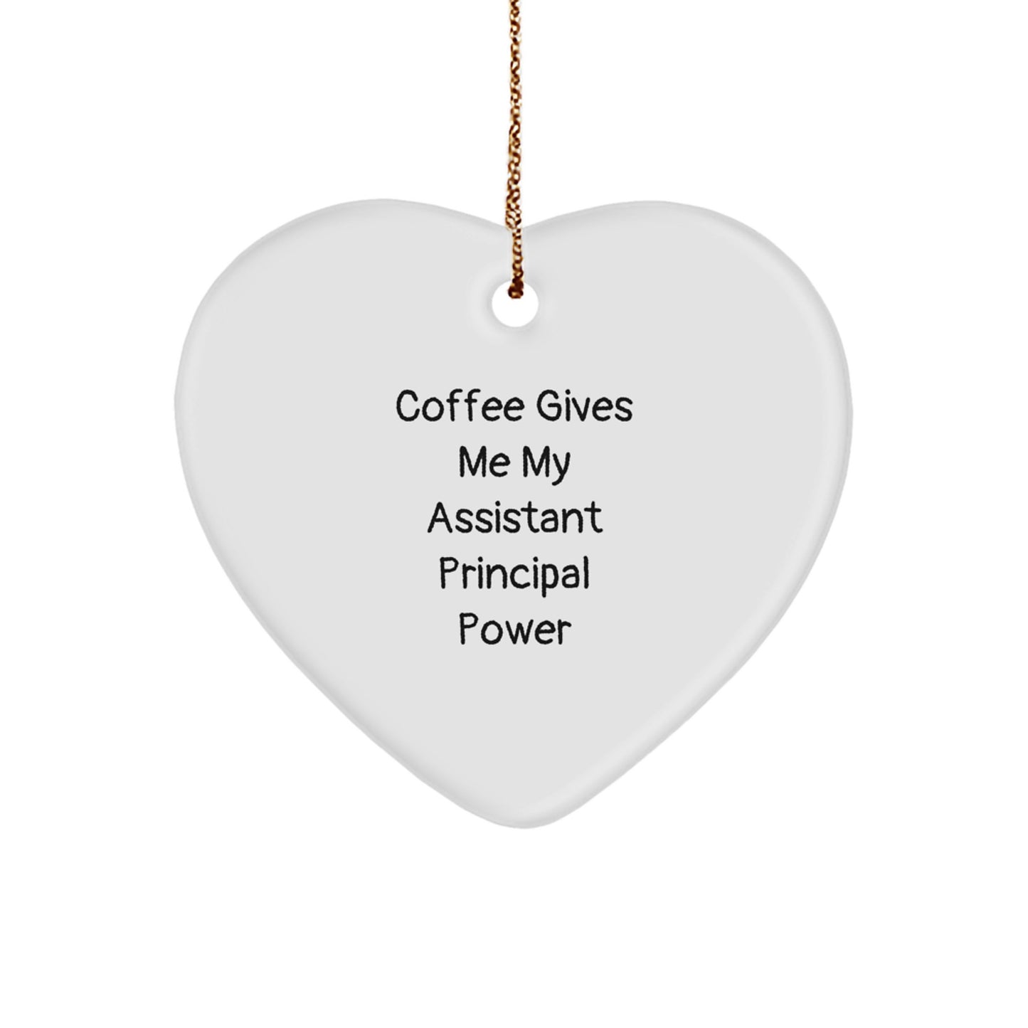 Assistant Principal Heart Ornament, Funny Coffee Lovers Gift for Christmas, 'Coffee Gives Me My Assistant Principal Power' Quote, Gifts from Friends, Gifts for Assistant Principal - Image 1