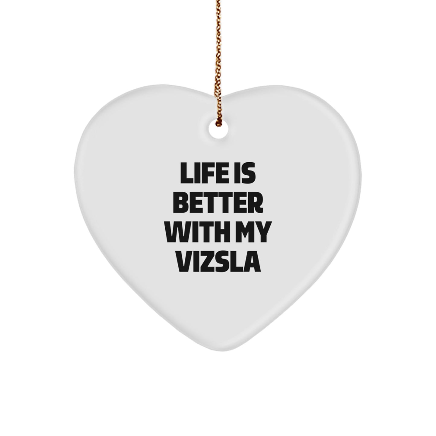 Vizsla Dog Lover's Heart Ornament, Gifts for Men, Women, Friends, Coworkers, Family, Funny Quote, 'Life Is Better With My Vizsla', Christmas Unique Gifts from Friends - Image 1