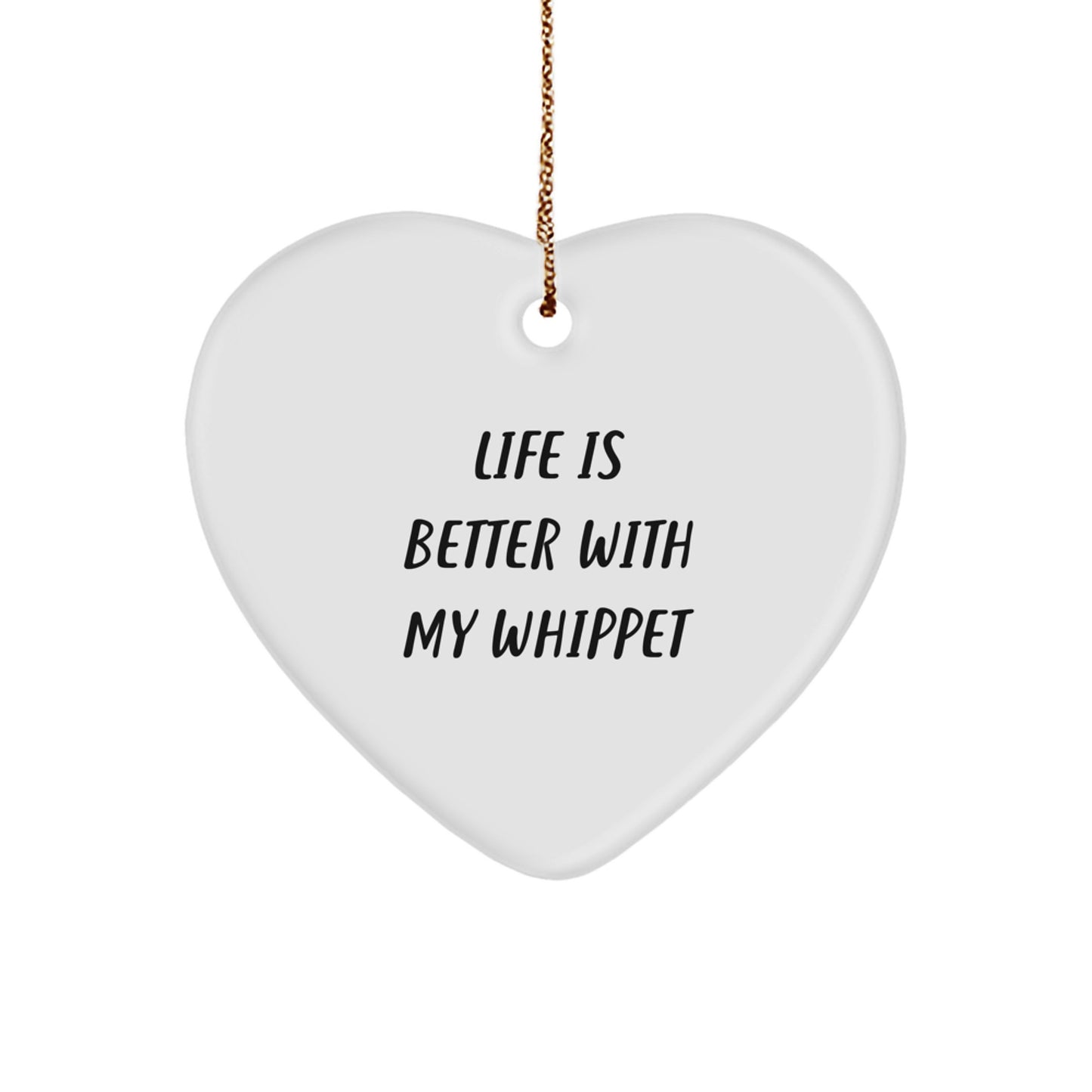 Whippet Dog Lovers Heart Ornament, Funny Quote 'Life Is Better With My Whippet', Gifts from Friends to Whippet Dog Owners, Christmas Unique Presents - Image 1