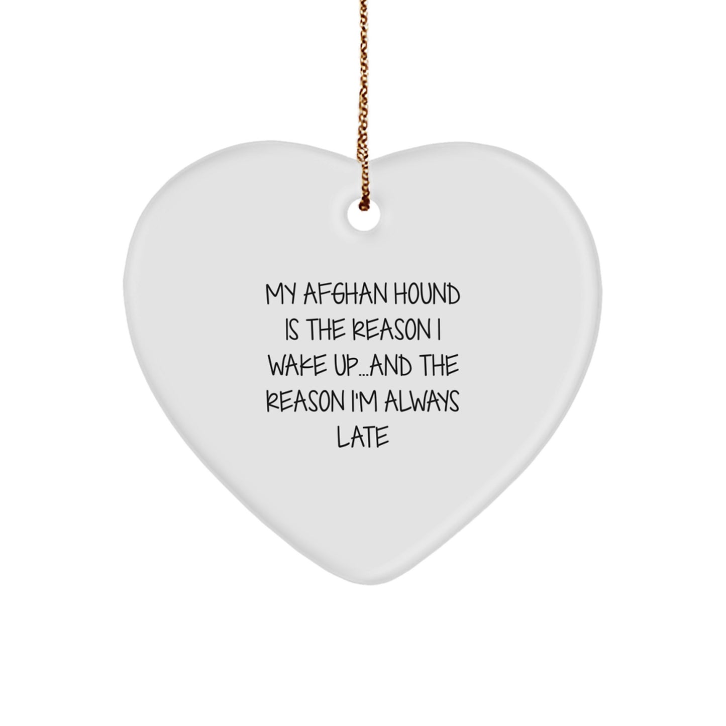 Funny Afghan Hound Dog Gifts from Friends to Family - Christmas Unique Heart Ornaments with Quote - 'My Afghan Hound Is The Reason I Wake Up...and The Reason I'm Always Late' - Image 1