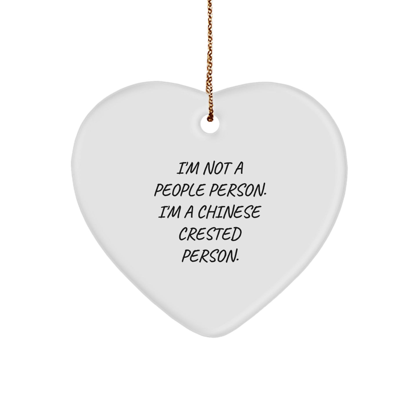 Chinese Crested Dog Lover's Funny Heart Ornament, Gifts from Friends for Chinese Crested Dog Owners, I'm Not A People Person. I'm A Chinese Crested Person., Christmas Unique Gifts - Image 1