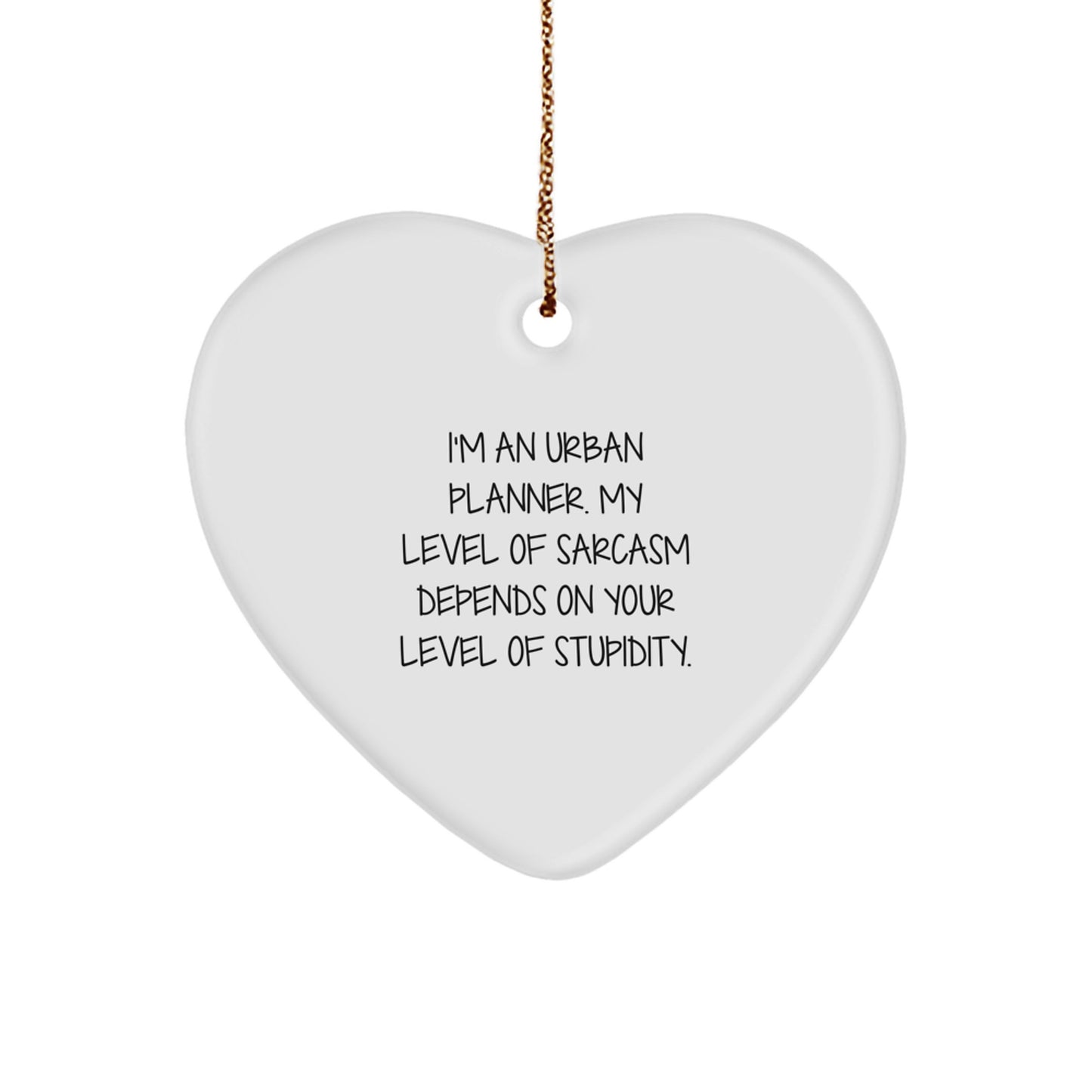 Urban Planner Gifts, Funny Heart Ornament for Christmas, Gifts from Friends and Family, Inspirational Quote, Heartfelt Present - Image 1