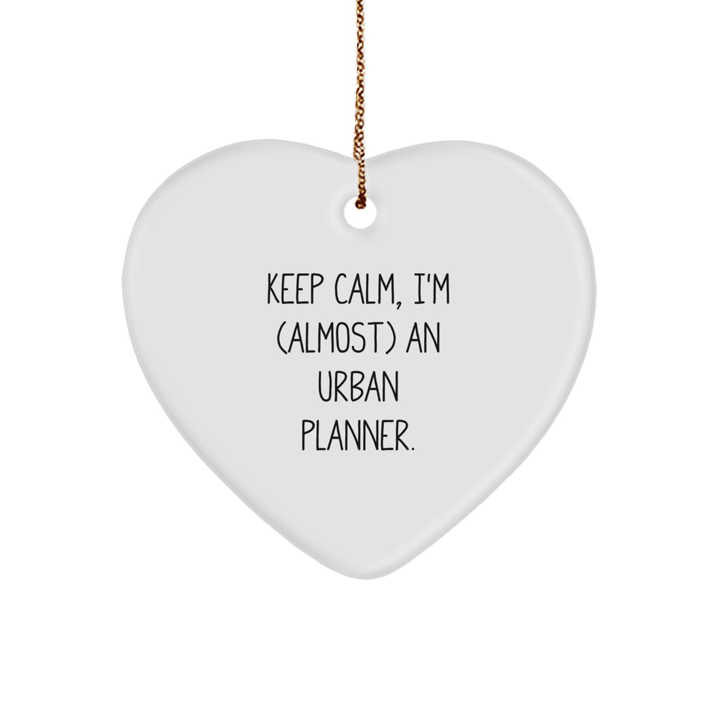Urban Planner Gifts from Friends, Funny Heart Ornament, 'Keep Calm, I'm (almost) An Urban Planner.' for Urban Planner Enthusiasts, Christmas Unique Gifts for Men, Women, Family and Coworkers - Image 1