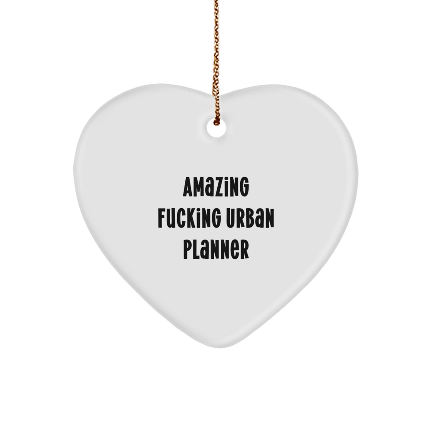 Amazing F--king Urban Planner Gifts for Friends and Family, Urban Planner Heart Ornament Decorations for Christmas Unique Gifts, Funny Heart Shaped Ornament from Friends and Family - Image 1