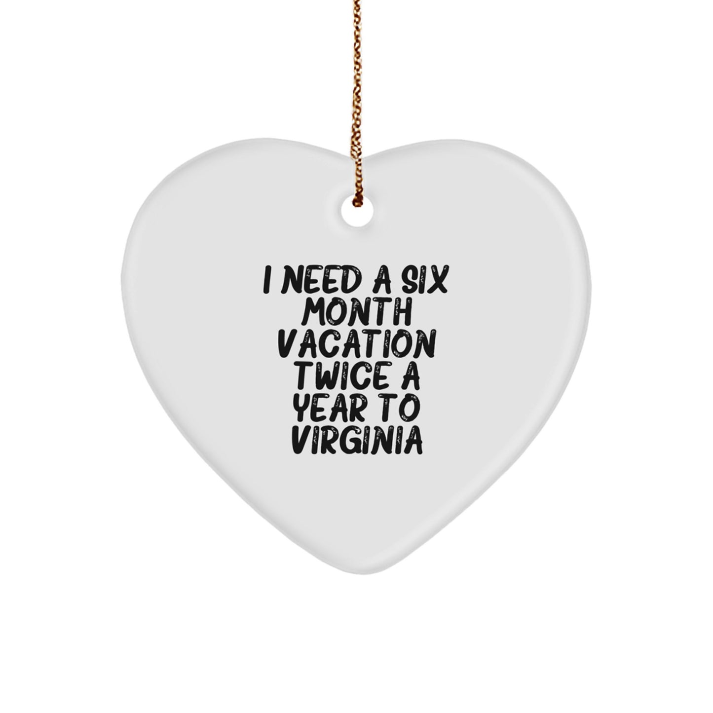 Virginia Heart Ornament - Gifts from 'I Need A Six Month Vacation Twice A Year To Virginia' Lovers - Heartfelt Christmas Unique Gifts for Virginia - Image 1