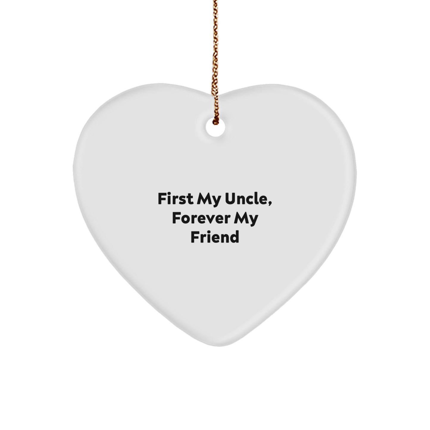 Uncle's Heartfelt Gift, 'First My Uncle, Forever My Friend', Heart Ornament, Christmas Unique Gifts from Friends - Image 1