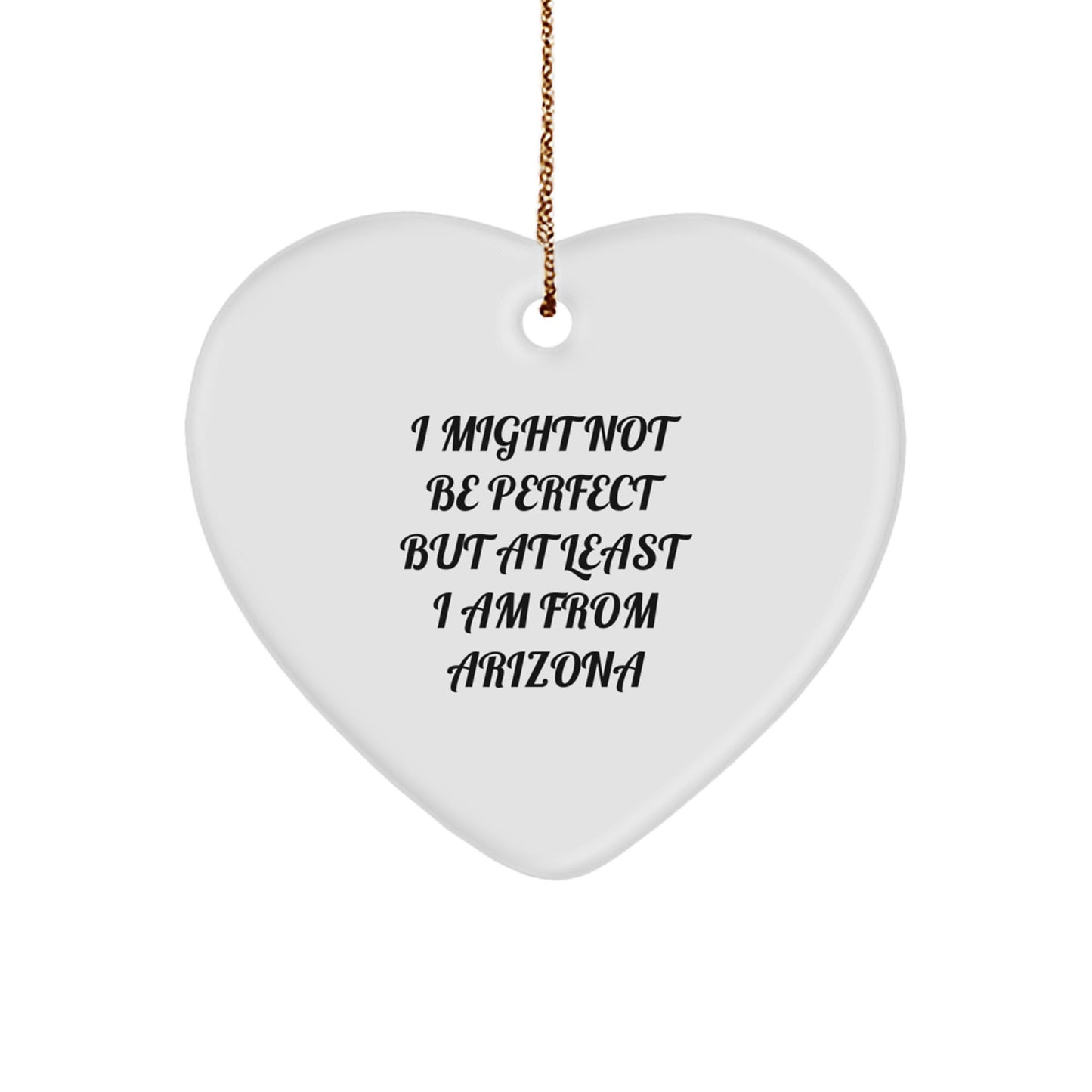 Arizona Heart Ornament, Funny Quote, Ideal Gift for Friends and Family from Arizona, Christmas Unique - Image 1