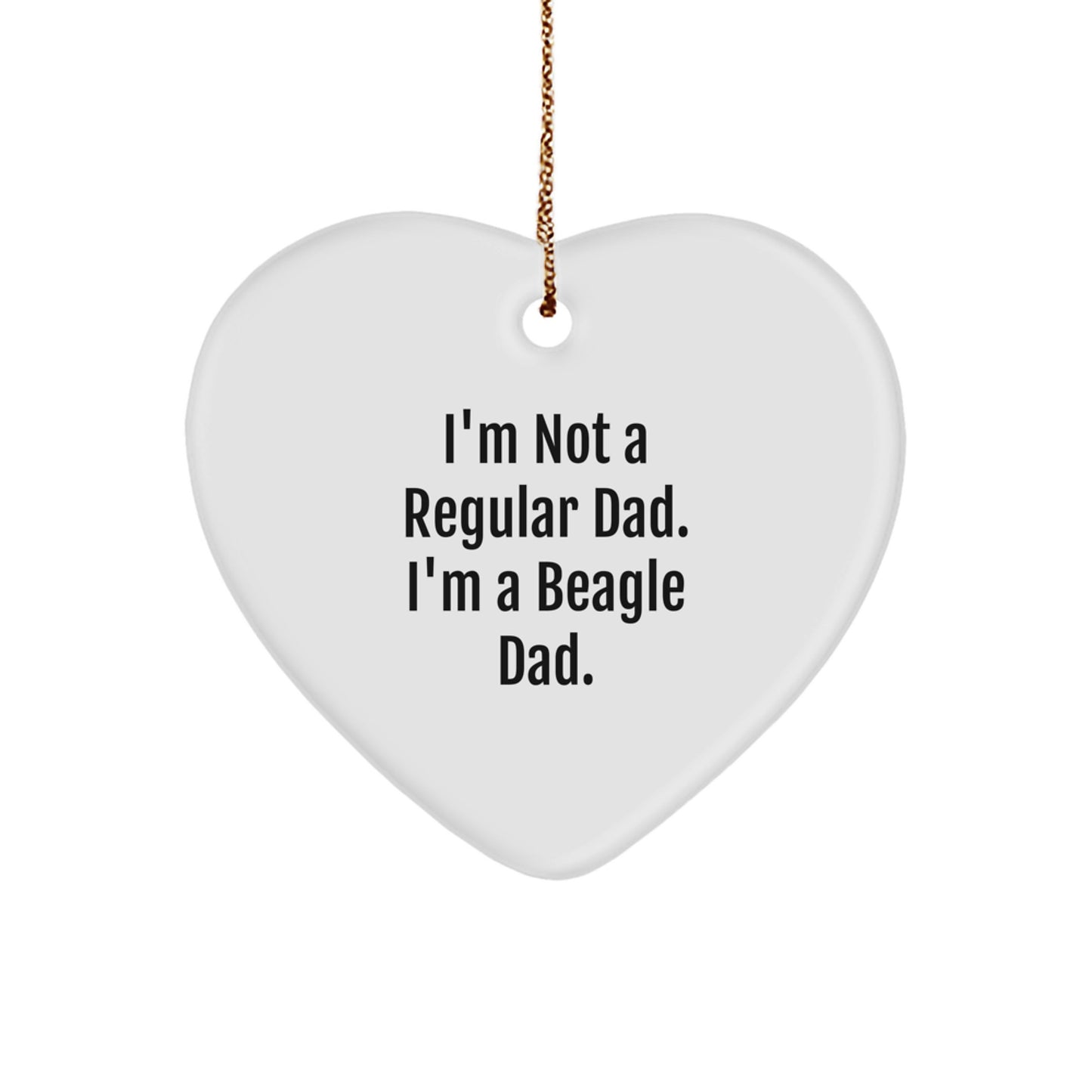 Beagle Dad's Heartfelt Gift, 'I'm Not A Regular Dad. I'm A Beagle Dad.' Christmas Ornament, Gifts from Men to Beagle Dog Lovers, Gifts for Beagle Dog Owners - Image 1