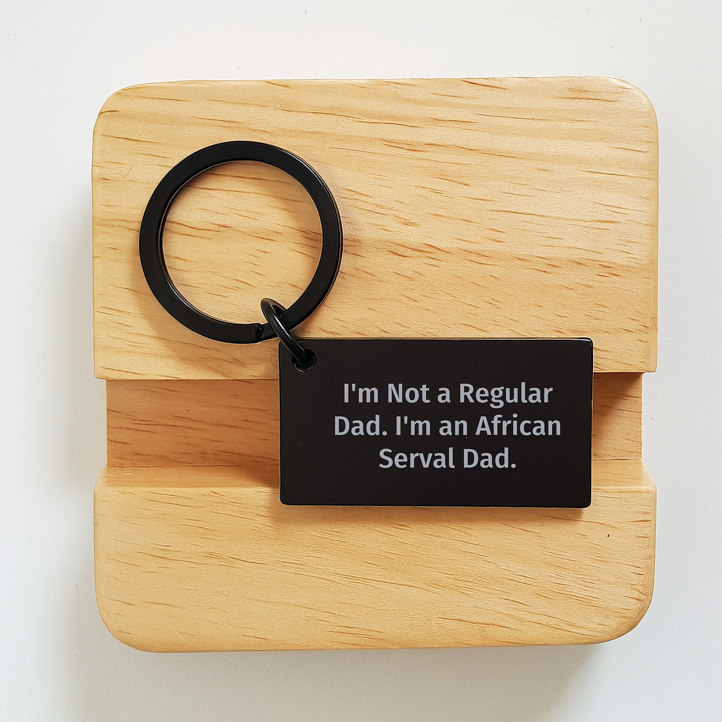 African Serval Cat Dad Keychain, Funny Graduation Gift from Dad to African Serval Cat Lover, 'I'm Not A Regular Dad. I'm An African Serval Dad.' - Image 2