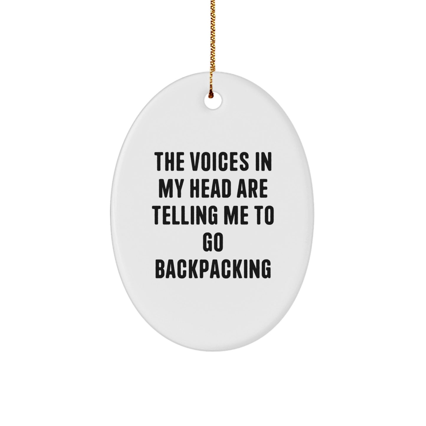 Backpacking Gifts for Men, Funny Oval Ornament - 'The Voices In My Head Are Telling Me To Go Backpacking' - Unique Christmas Unique Gifts from Friends to Family - Image 1