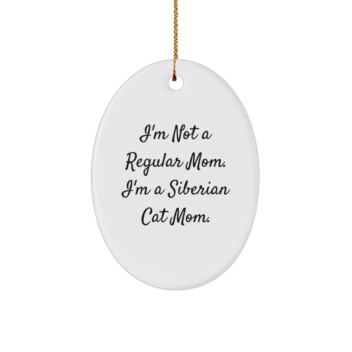 Siberian Cat Mom Gifts from Family - 'I'm Not A Regular Mom. I'm A Siberian Cat Mom.' Oval Ornament for Christmas - Image 1