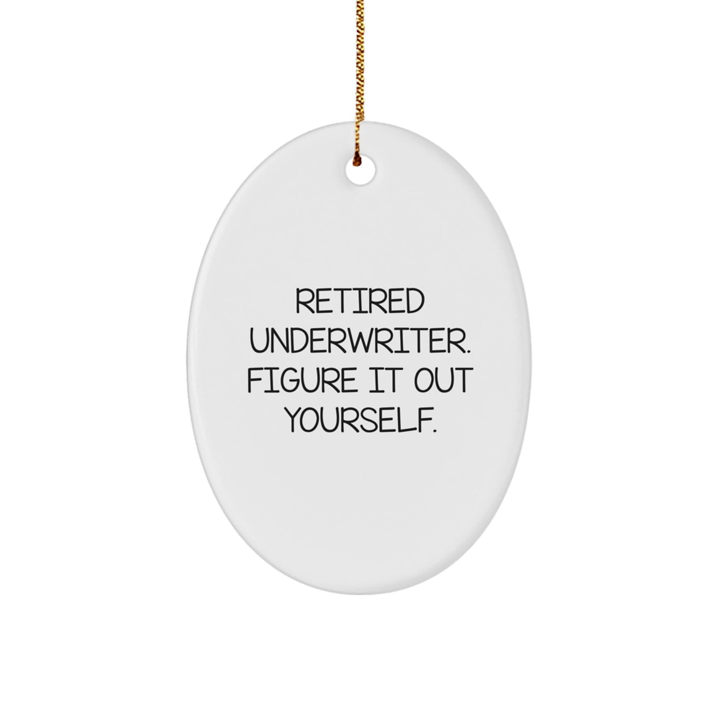 Underwriter Gifts from Friends - Retired Underwriter Quote Oval Ornament for Christmas - Image 1