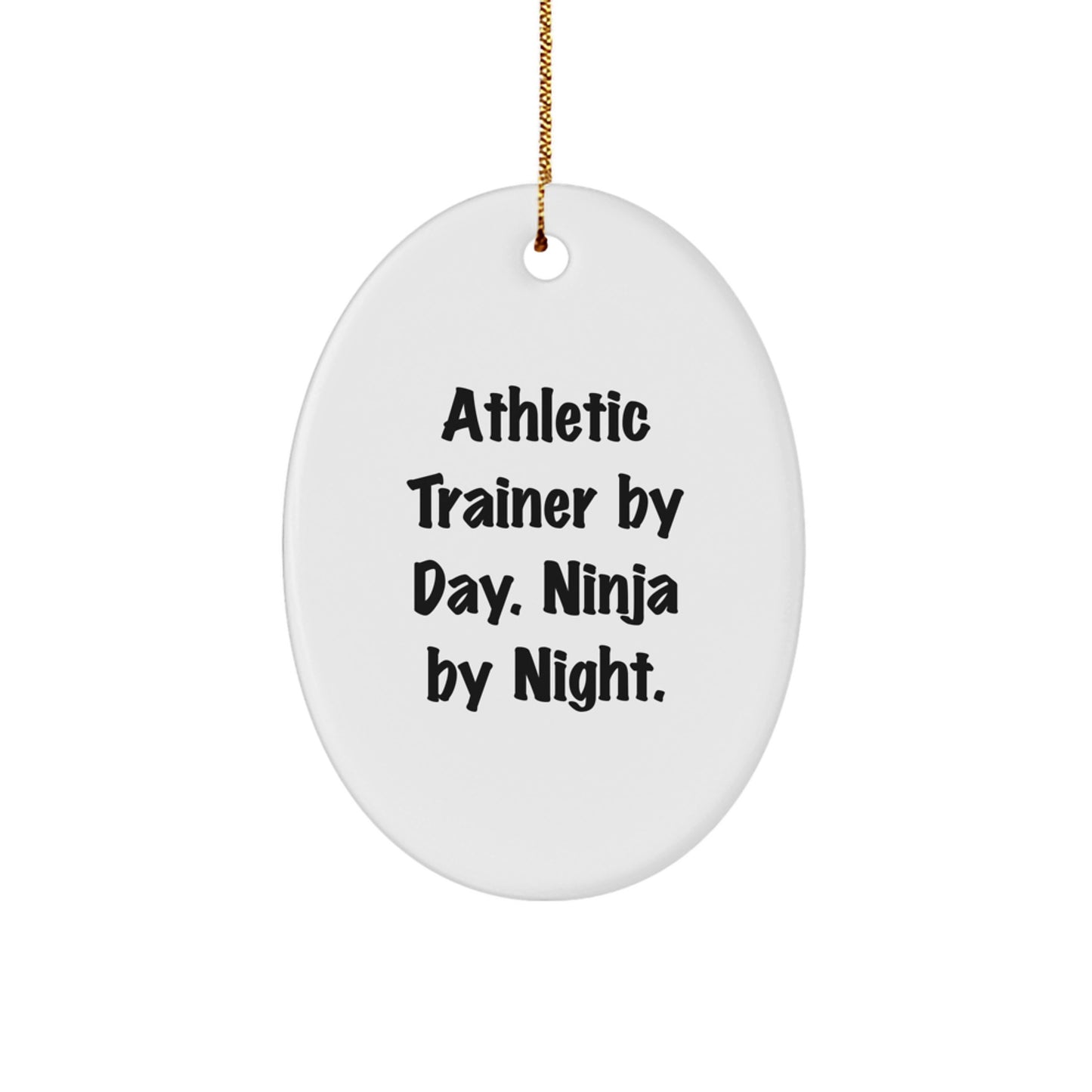 Athletic Trainer By Day, Ninja By Night Oval Ornament, Funny Gifts from Friends for Christmas - Image 1