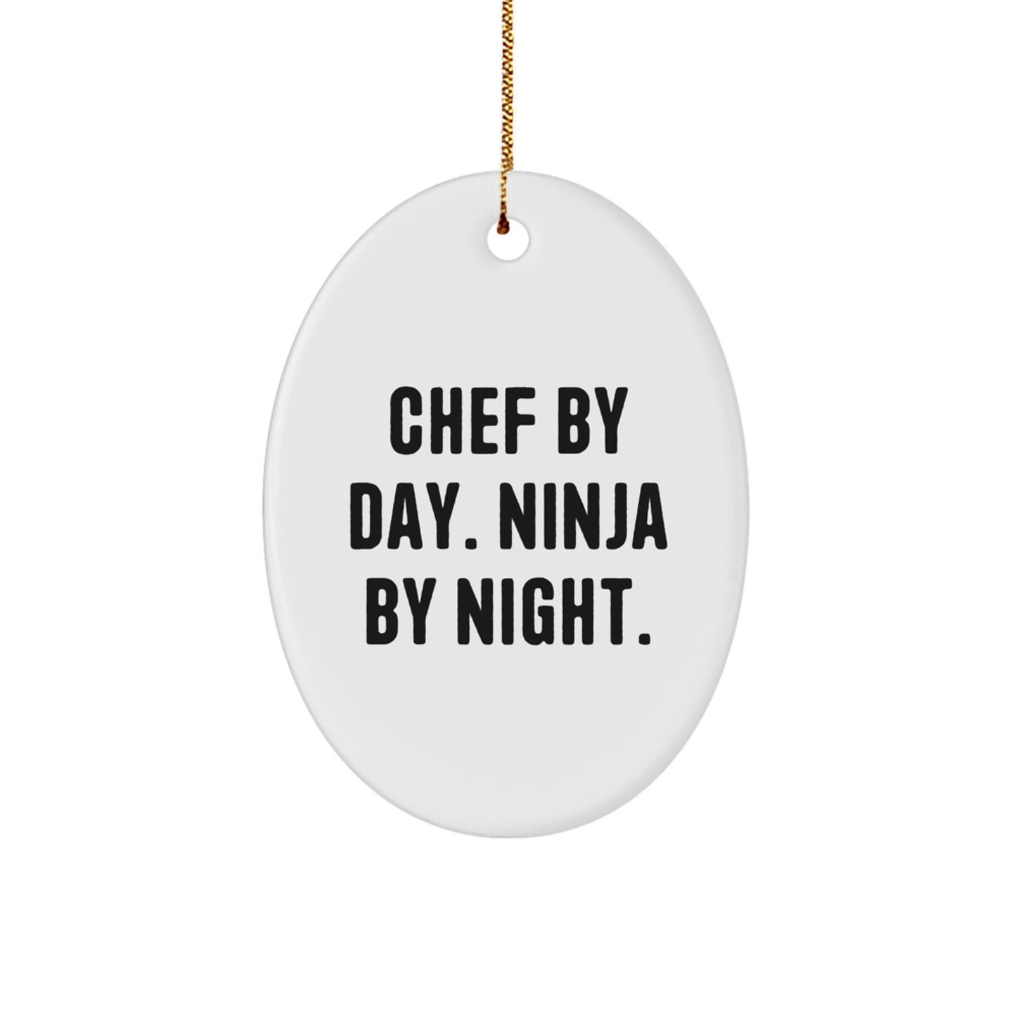 Chef By Day, Ninja By Night - Oval Ornament Gifts from Family to Friends - Image 1