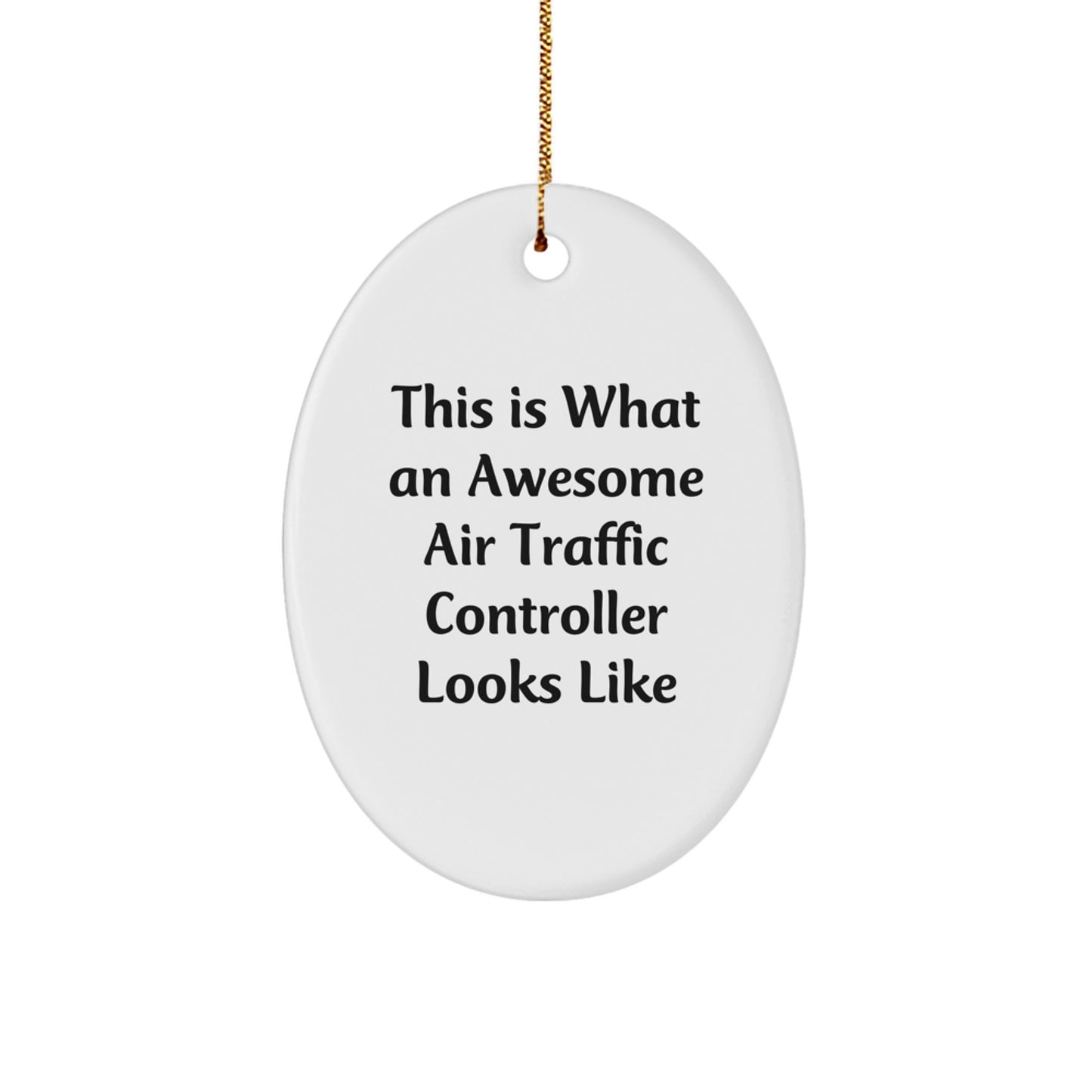Air Traffic Controller Gifts, Funny Oval Ornament, This Is What An Awesome Air Traffic Controller Looks Like, Christmas Unique Gifts from Friends - Image 1