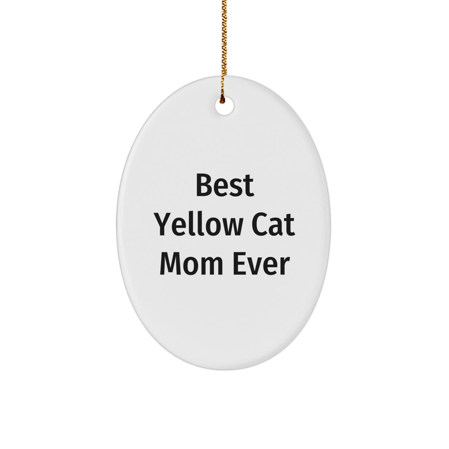 Best Yellow Cat Mom Ever Gifts from Family, Yellow Cat Oval Ornament for Christmas, Funny Quote, Unique White Oval Ornament for Yellow Cat Lovers - Image 1