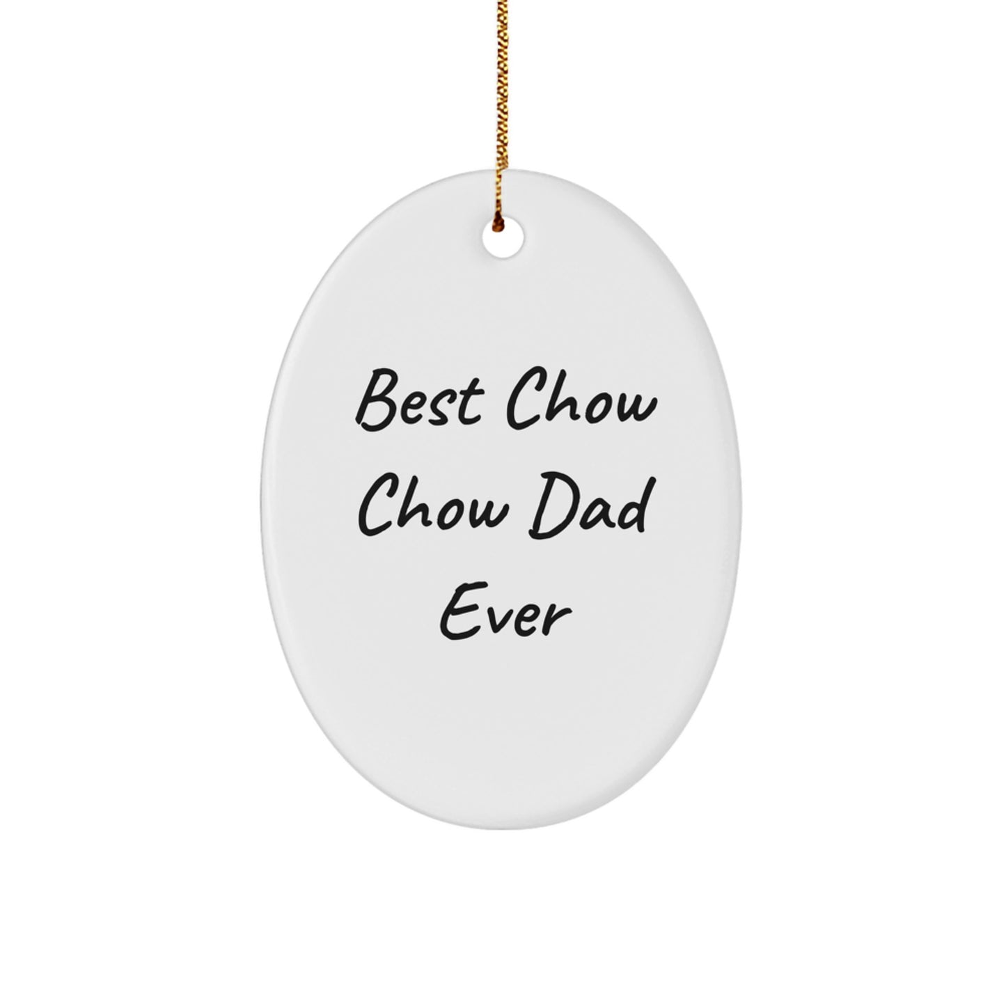 Chow Chow Dog Gifts from Dad - Best Dad Ever, Oval Ornament for Men, Women, Friends, Family Christmas Unique Gifts - Image 1