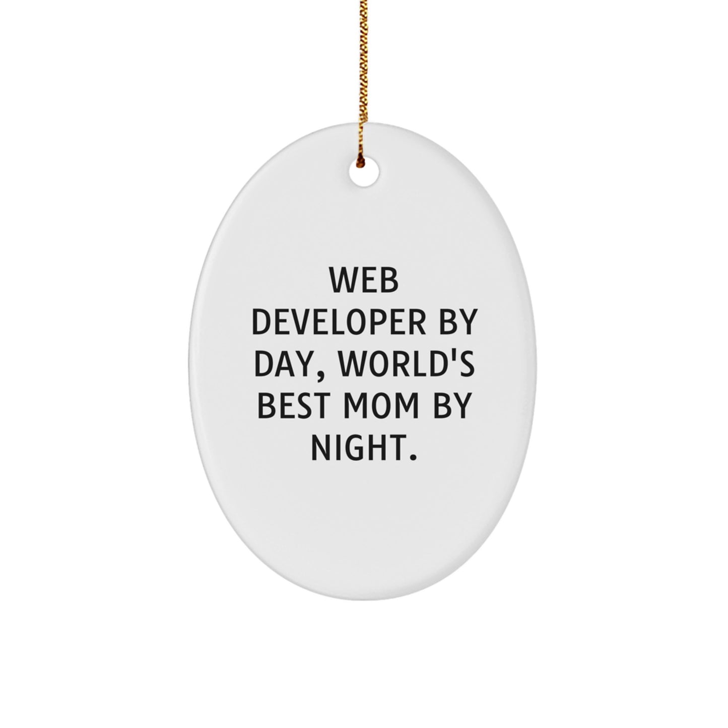 Web Developer Gifts for Men, Oval Ornament, Funny Quote 'Web Developer By Day, World's Best Mom By Night.' - Image 1