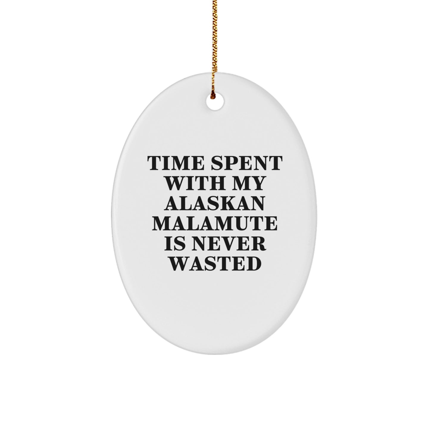 Alaskan Malamute Dog Lovers Oval Ornament, Gifts from Family to Friends, Inspirational Quote, Christmas Unique Gifts - Image 1