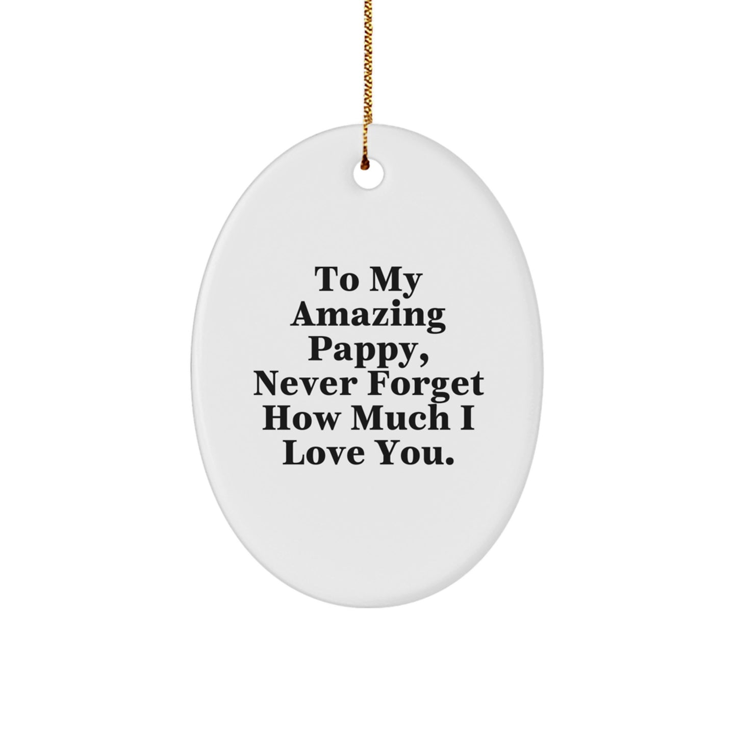 To My Amazing Pappy, Funny Oval Ornament Gifts from Friends for Christmas, Pappy Gifts, Oval Ornament, Love Quote - Image 1