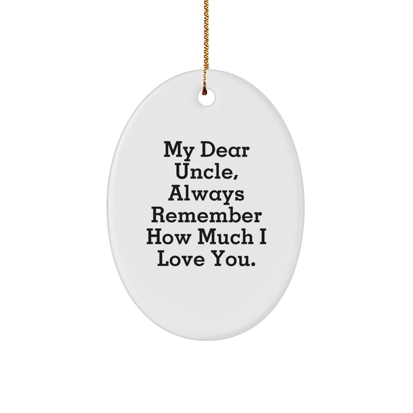 Uncle Gifts from Men - My Dear Uncle Oval Ornament with Love Quote, Christmas Unique Gifts for Uncle, Oval Ornament with Inspirational Quote - Image 1