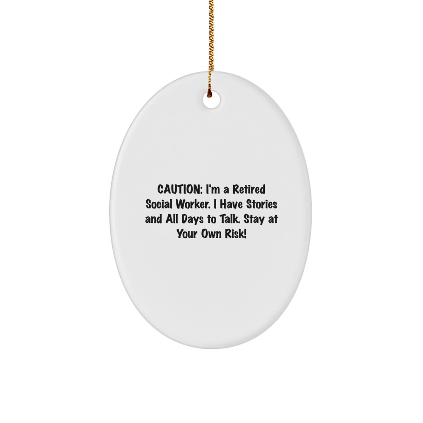 Social Worker Gifts from Friends, Christmas Unique Oval Ornament with 'Caution: I'm A Retired Social Worker...' Quote, Gifts for Social Worker - Image 1