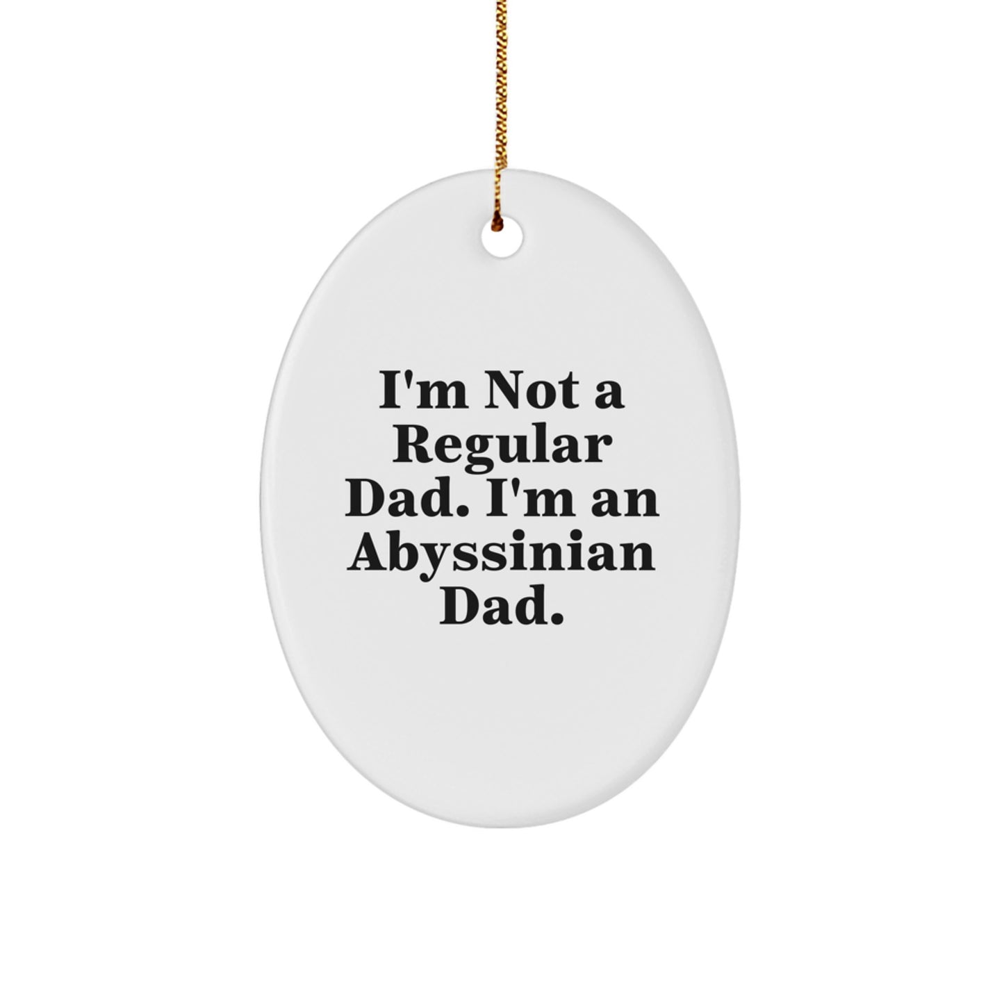 Abyssinian Cat Dad Oval Ornament, Funny Quote Gifts from Family for Abyssinian Cat Lovers on Christmas, Christmas Unique Gifts for Men and Women - Image 1