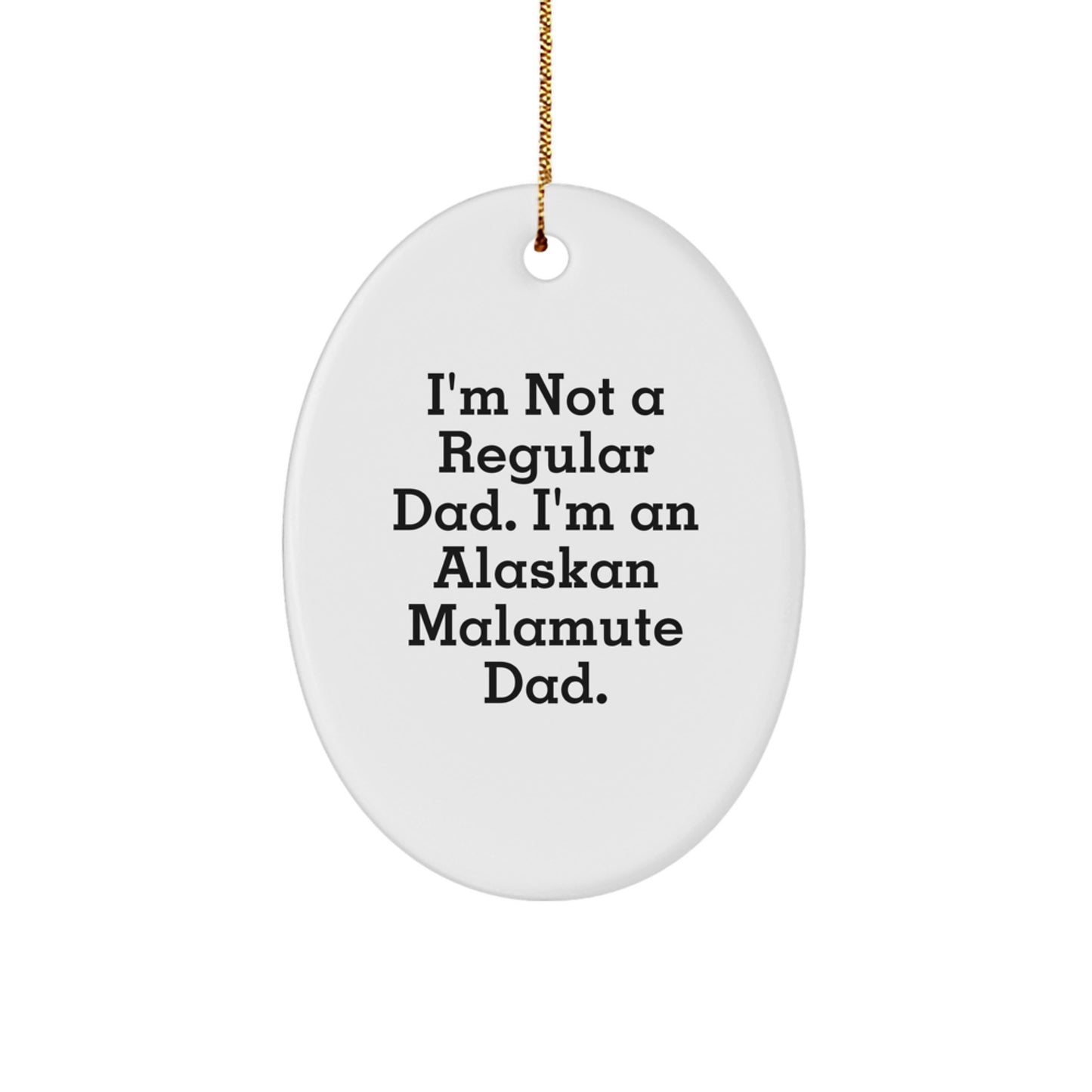 Alaskan Malamute Dad Gifts, Funny Oval Ornament, Christmas Unique Presents from Family to Friends - Image 1