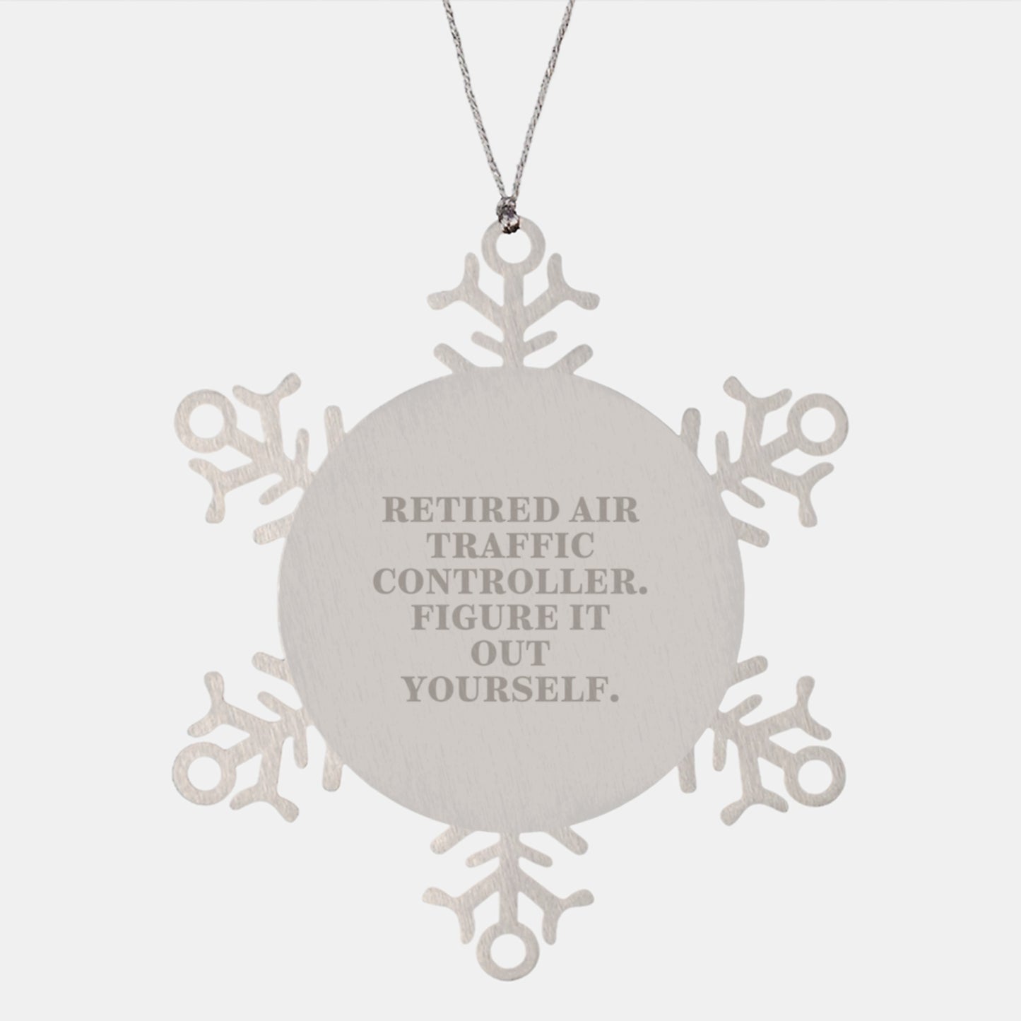 Air Traffic Controller Humor Snowflake Ornament, Gifts from Men, Gifts for Air Traffic Controllers, Retired Air Traffic Controller Wisdom, Figure It Out Yourself, Christmas Unique Gift - Image 1