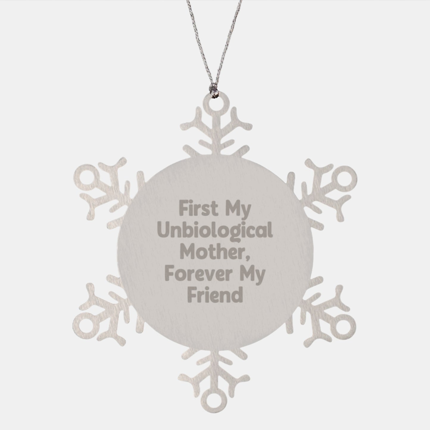 Unbiological Mother Snowflake Ornament, Funny Quote Gifts from Men to Unbiological Mother, Christmas Unique Presents for Unbiological Mother, First My Unbiological Mother, Forever My Friend - Image 1
