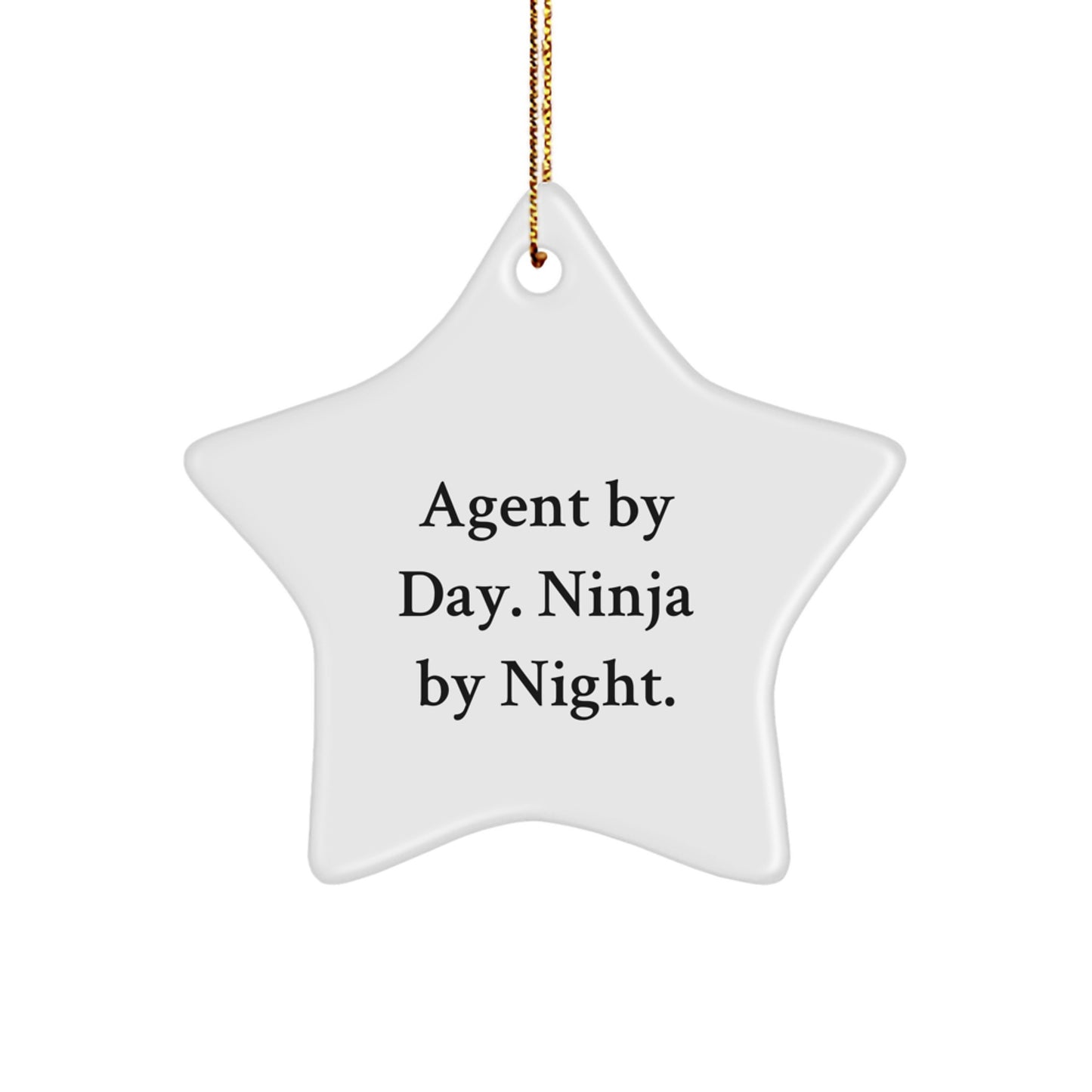 Agent Gifts by Day, Ninja Star Ornaments by Night, Funny Quote, Gift for Agent, Christmas Unique Gifts from Friends - Image 1