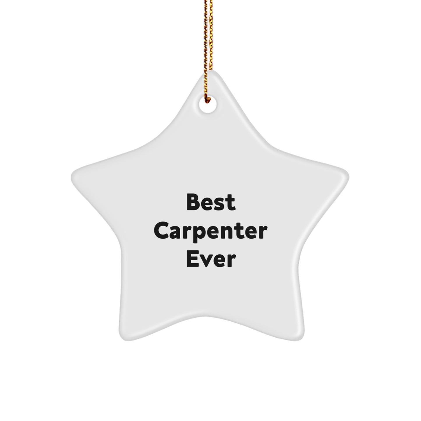 Best Carpenter Ever Star Ornament Gifts from Friends for Christmas - Image 1