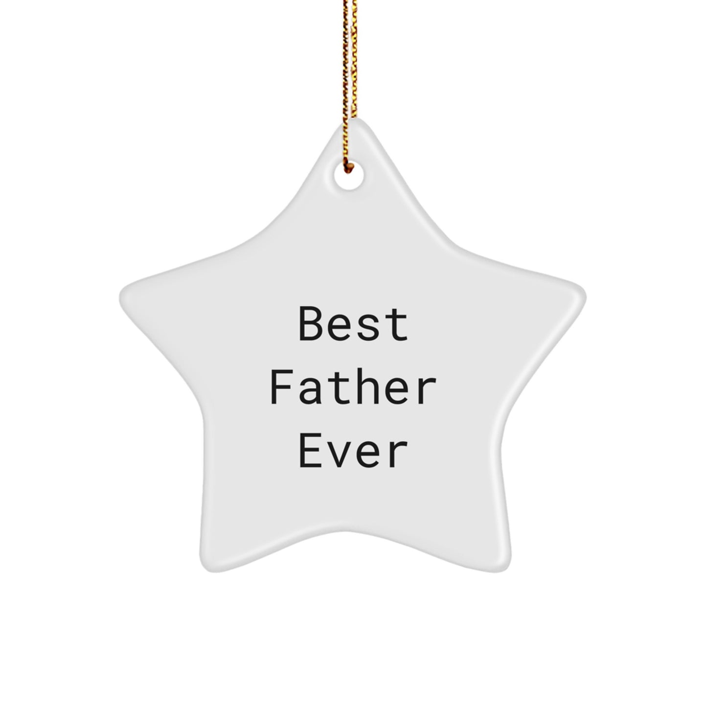 Unique Gifts for Father - Best Father Ever Star Ornament, Funny Quote, Christmas Decoration, Gifts from Men - Image 1