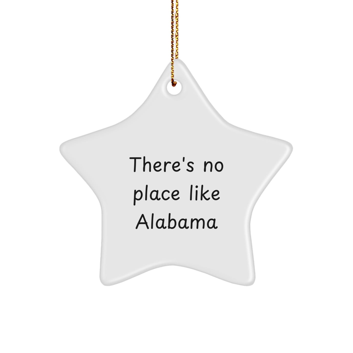 Alabama Star Ornament, 'There's No Place Like Alabama', Funny Quote, Unique Gift for Alabama Lovers, Christmas Decorations, Gifts from Friends, Gifts for Alabama Residents - Image 1