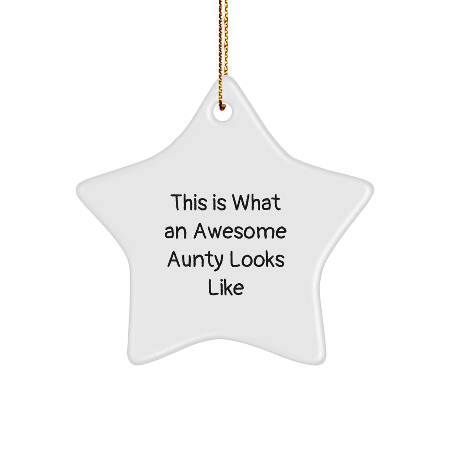 Aunty Star Ornament, Funny Quote 'This Is What An Awesome Aunty Looks Like', Gifts from Men to Aunty, Christmas Unique Gifts - Image 1
