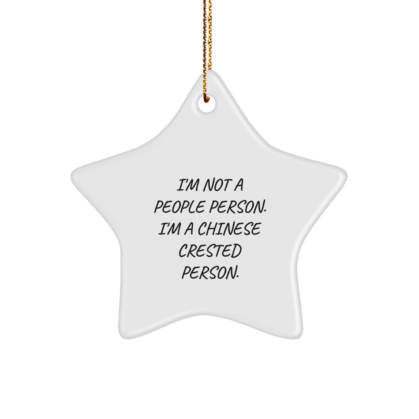 Chinese Crested Dog Star Ornament Gifts from Family - Funny Quote 'I'm Not A People Person. I'm A Chinese Crested Person.' for Christmas - Image 1