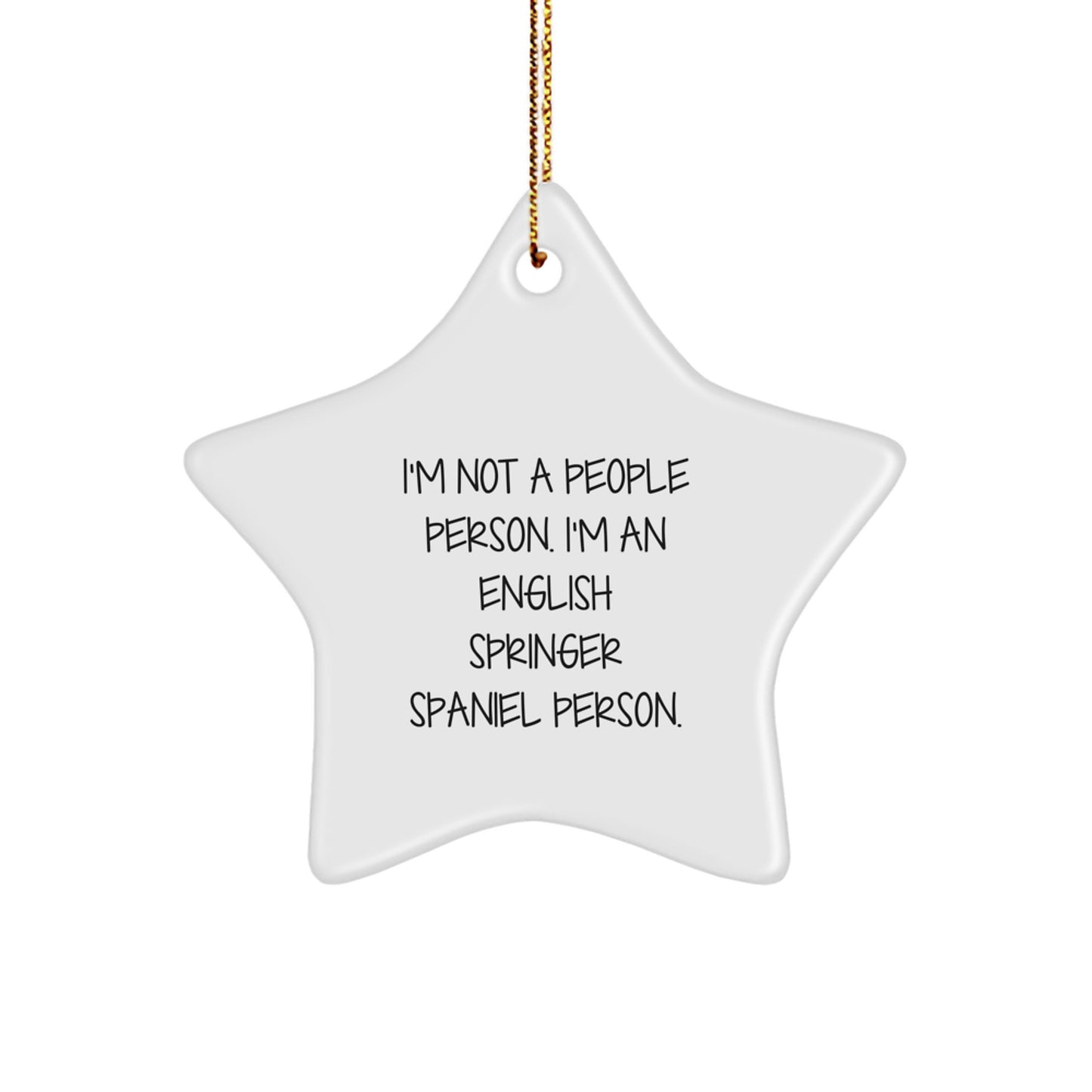 Funny English Springer Spaniel Dog Lover Gifts from Friends for English Springer Spaniel Dog, I'm Not A People Person. I'm An English Springer Spaniel Person. Star Ornament for Christmas - Image 1