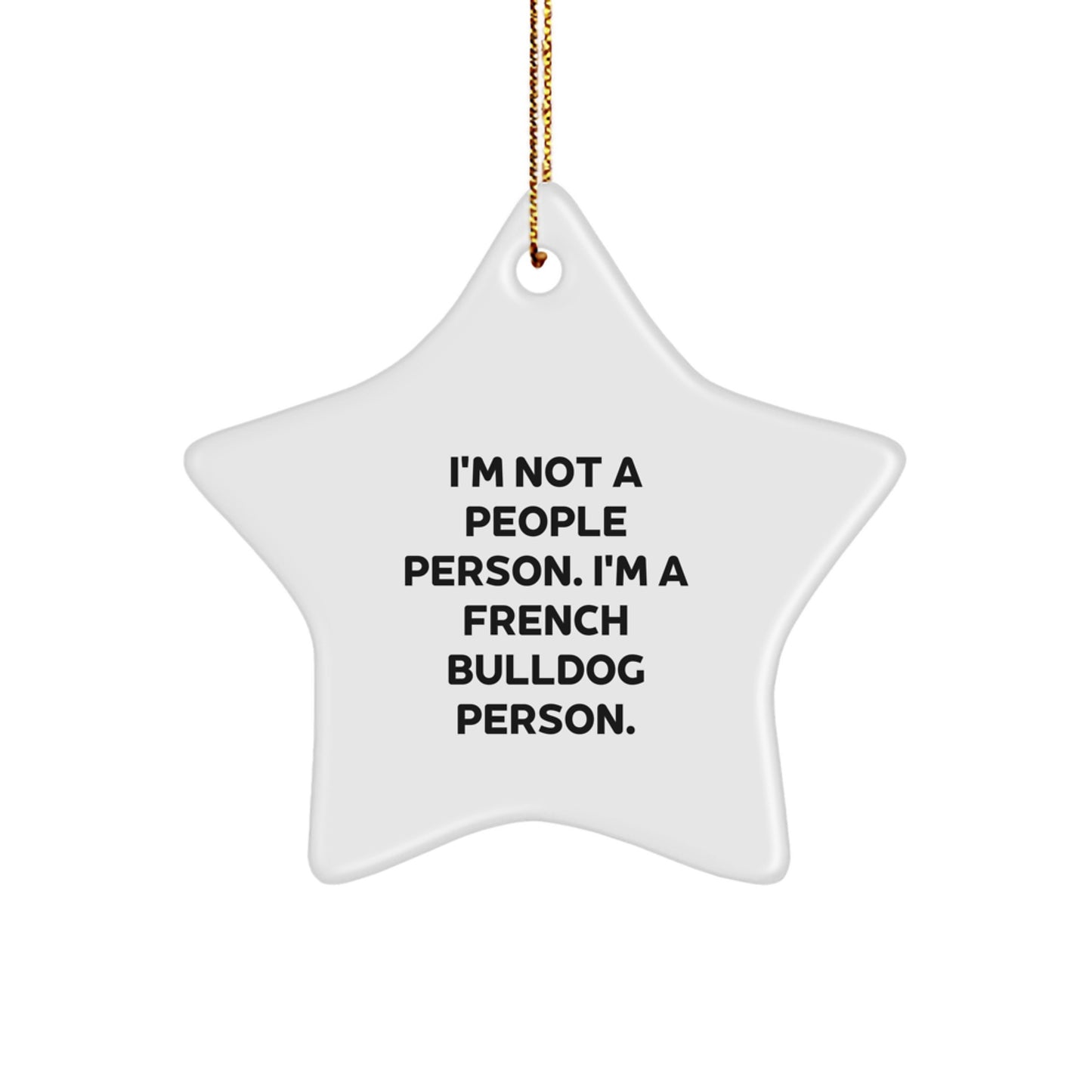 French Bulldog Star Ornament Gifts from Friends, Funny Quote, Christmas Unique - Image 1