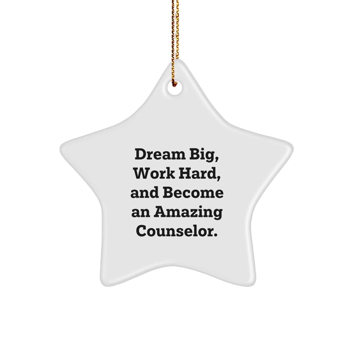 Funny Counselor Gifts from Friends - Star Ornament for Dream Big, Work Hard, and Become Amazing - Unique Christmas Unique Gifts for Counselor - Image 1