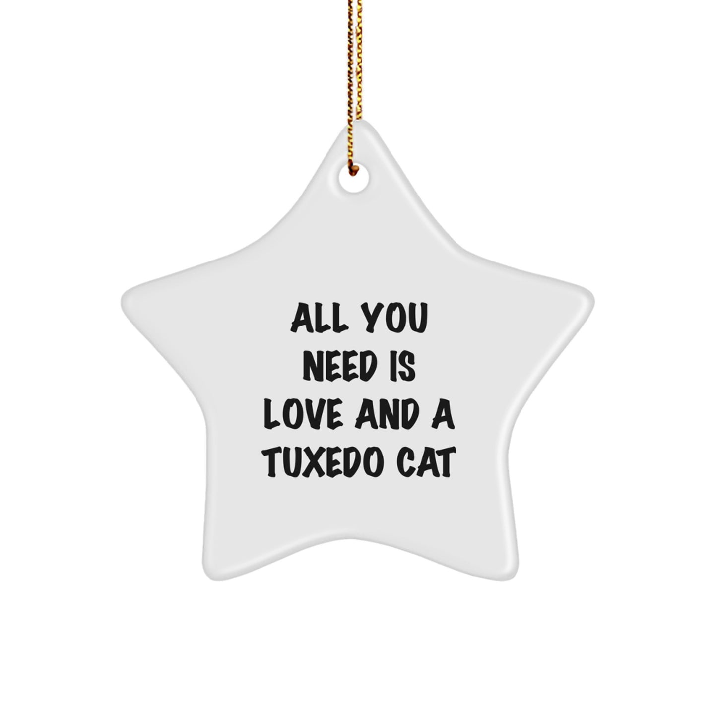Tuxedo Cat Gifts from Family - All You Need Is Love - Christmas Star Ornament for Men or Women - Image 1
