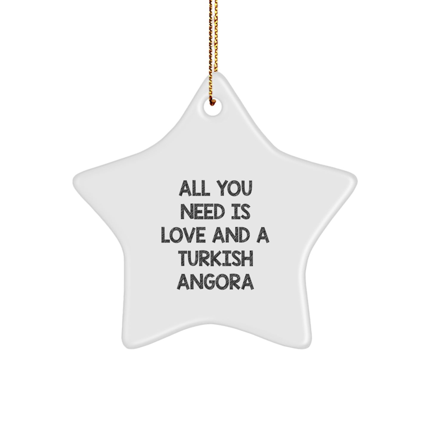 Turkish Angora Cat Lovers Gift, 'All You Need Is Love And A Turkish Angora' Star Ornament, Christmas Unique Gifts from Family to Friends - Image 1