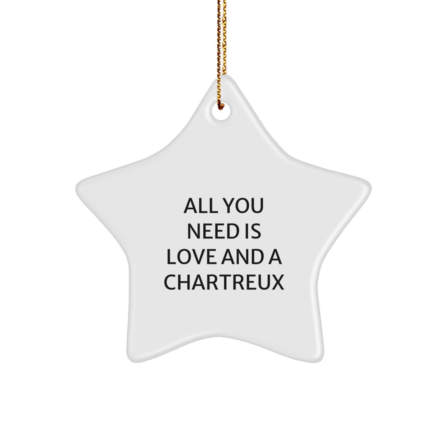 Chartreux Cat Lovers Gifts from Friends to Family - Star Ornament for Christmas - 'All You Need Is Love And A Chartreux' Quote - Image 1